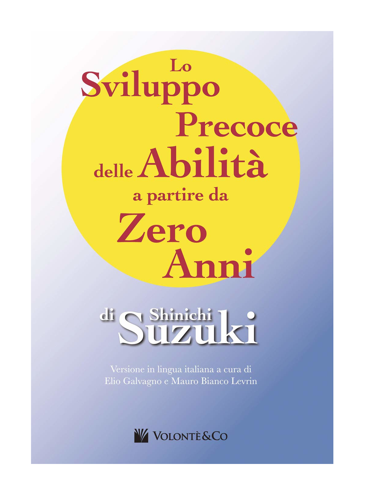 Lo Sviluppo Precoce delle Abilità a partire da Zero Anni